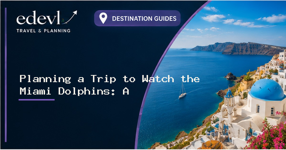 Planning a Trip to Watch the Miami Dolphins: A Traveler’s Guide